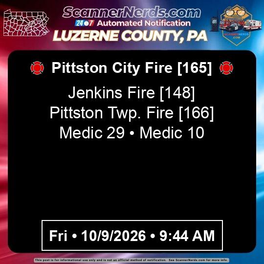 🚒 Pittston City Fire [165] 📅 10/09/2026 ⏰ 09:44 🚨 – ScannerNerds.com